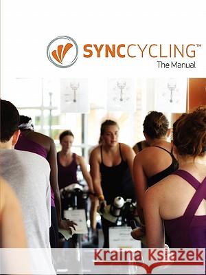 SYNCCycling - The Manual Synccycling Inc 9780557692965 Lulu.com - książka