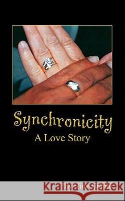 Synchronicity: A Love Story Griffith, Tina 9781412091626 Trafford Publishing - książka