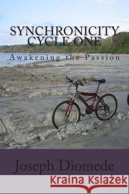 Synchronicity Cycle One: Awakening the Passion Joseph Diomede 9780615786001 Brown & Sons Publishing - książka