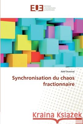 Synchronisation du chaos fractionnaire Ouannas, Adel 9786139546923 Éditions universitaires européennes - książka