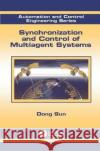 Synchronization and Control of Multiagent Systems Dong Sun (City University of Hong Kong,    9781138114883 CRC Press