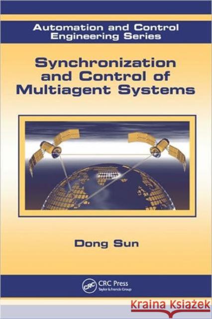 Synchronization and Control of Multiagent Systems Dong Sun   9781439820476 Taylor and Francis - książka