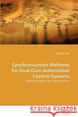 Synchronization Methods for Dual-Core Automotive Control-Systems Christian Stoif 9783639229790 VDM Verlag - książka