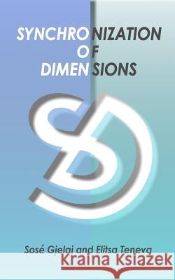 Synchronization of Dimensions Sose Gjelaj Elitsa Teneva 9780998101729 Sovereign Terra - książka