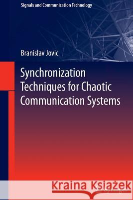 Synchronization Techniques for Chaotic Communication Systems Branislav Jovic 9783642218484 Springer-Verlag Berlin and Heidelberg GmbH &  - książka