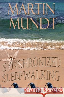 Synchronized Sleepwalking Martin Mundt John Everson 9781517228101 Createspace - książka