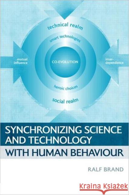 Synchronizing Science and Technology with Human Behaviour Ralf Brand 9781844072477 Earthscan Publications - książka