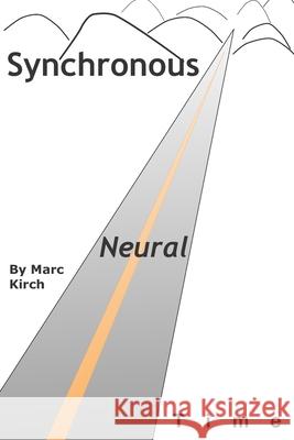 Synchronous Neural Time Marc Kirch 9781976811463 Independently Published - książka