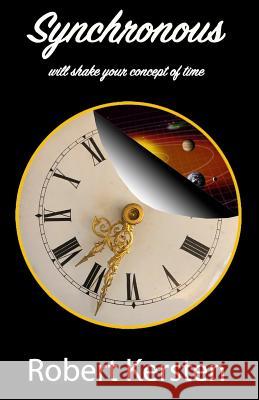 Synchronous: will shake your concept of time Robert Kersten 9780991524679 Inner Perception LLC - książka
