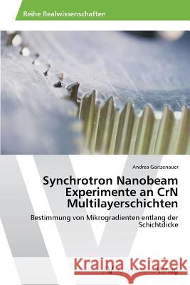 Synchrotron Nanobeam Experimente an Crn Multilayerschichten Gaitzenauer Andrea   9783639388985 AV Akademikerverlag - książka