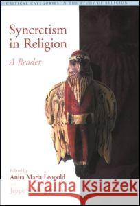 Syncretism in Religion: A Reader Keng Swee Goh Anita Leopold 9780415973618 Routledge - książka