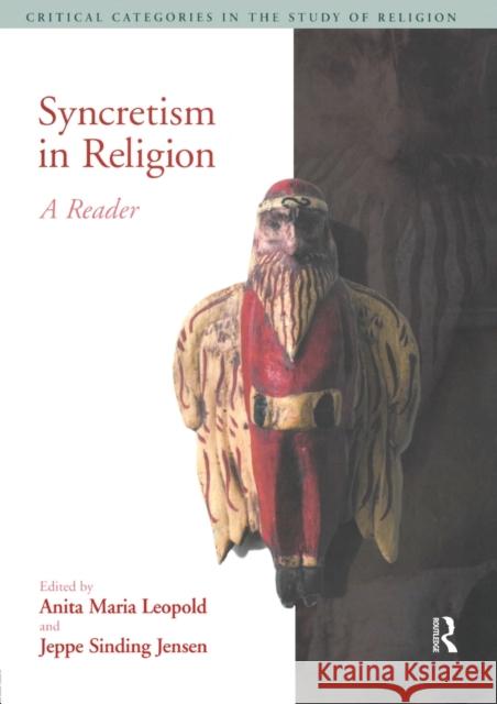 Syncretism in Religion: A Reader Leopold, Anita Maria 9781904768654 EQUINOX PUBLISHING LTD,SW11 - książka