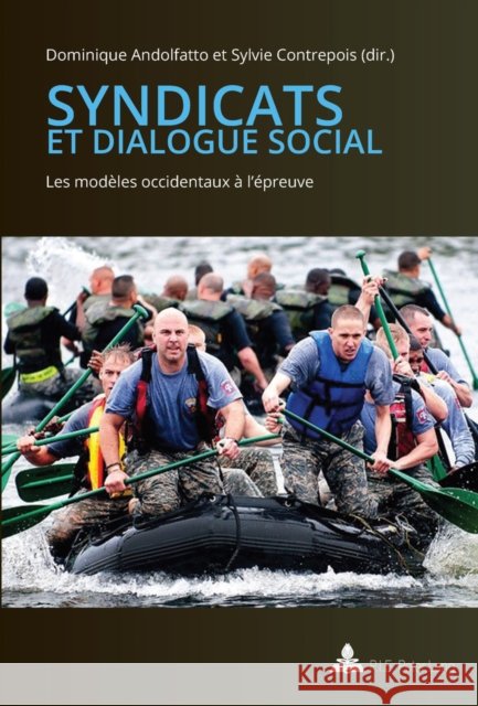 Syndicats Et Dialogue Social: Les Modeles Occidentaux A l'Epreuve  9782875743428 Peter Lang Gmbh, Internationaler Verlag Der W - książka