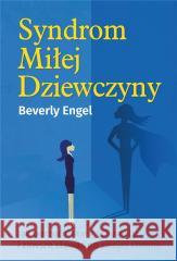 Syndrom Miłej Dziewczyny Beverly Engel 9788367768092 Biały Wiatr - książka