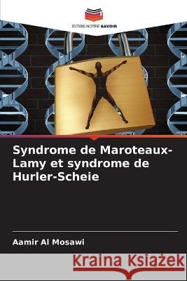 Syndrome de Maroteaux-Lamy et syndrome de Hurler-Scheie Aamir A 9786205258729 Editions Notre Savoir - książka