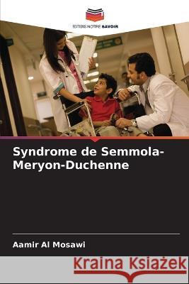 Syndrome de Semmola-Meryon-Duchenne Aamir A 9786205670927 Editions Notre Savoir - książka