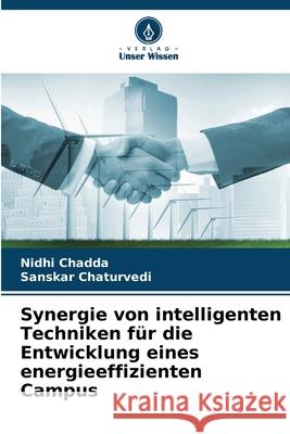 Synergie von intelligenten Techniken f?r die Entwicklung eines energieeffizienten Campus Nidhi Chadda Sanskar Chaturvedi 9786207852666 Verlag Unser Wissen - książka