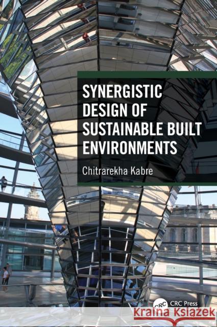 Synergistic Design of Sustainable Built Environments Chitrarekha Kabre 9780367564834 CRC Press - książka