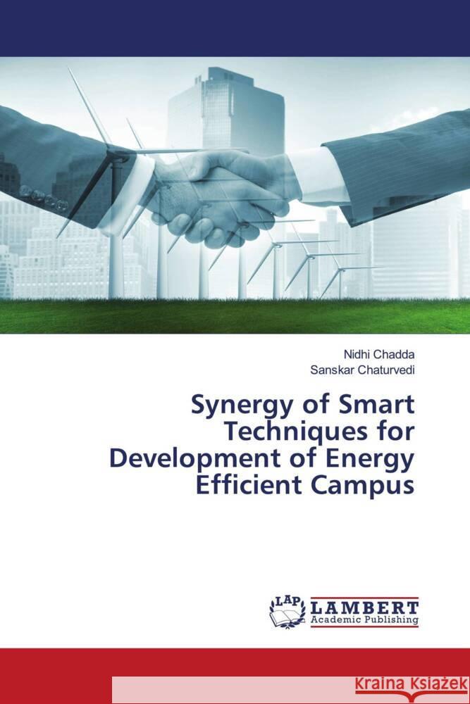 Synergy of Smart Techniques for Development of Energy Efficient Campus Nidhi Chadda Sanskar Chaturvedi 9786207467839 LAP Lambert Academic Publishing - książka