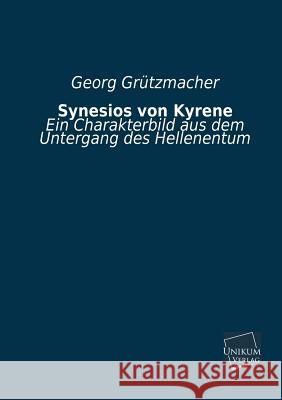 Synesios Von Kyrene Grutzmacher, Georg 9783845741062 UNIKUM - książka