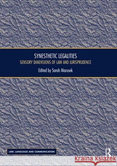 Synesthetic Legalities: Sensory Dimensions of Law and Jurisprudence Sarah Marusek 9780367595661 Routledge - książka