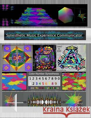 Synesthetic Music Experience Communicator: Dissertation in Human Computer Interaction Dr Lewis C. Hil 9781499366709 Createspace - książka