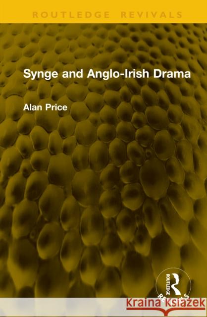 Synge and Anglo-Irish Drama Alan Price 9781041250418 Routledge - książka