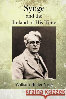 Synge and the Ireland of His Time William Butler Yeats 9781499106688 Createspace - książka