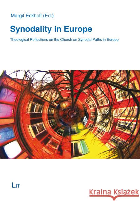 Synodality in Europe - Theological Reflections on the Church on Synodal Paths in Europe  9783643916327 LIT Verlag - książka