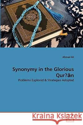 Synonymy in the Glorious Qur?ān Ali, Ahmed 9783639359312 VDM Verlag - książka