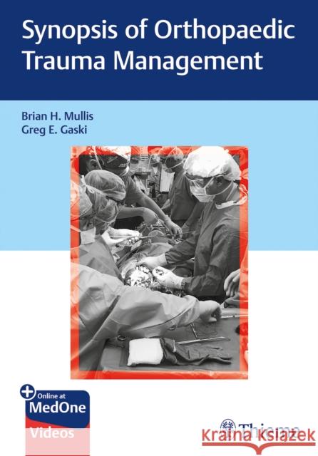 Synopsis of Orthopaedic Trauma Management Mullis, Brian H. 9781626239180 Thieme Medical Publishers - książka