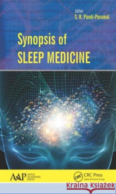 Synopsis of Sleep Medicine S. R., Ed. Pandi-Perumal 9781771883467 Apple Academic Press - książka