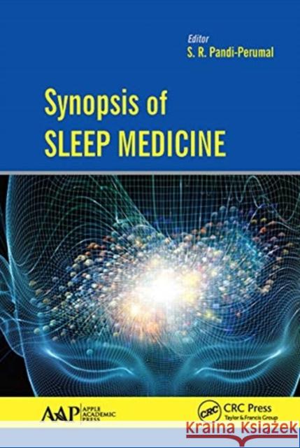 Synopsis of Sleep Medicine S. R. Pandi-Perumal 9781774636138 Apple Academic Press - książka