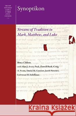 Synoptikon: Streams of Tradition in Mark, Matthew, and Luke Bruce D. Chilton 9789004521544 Brill (JL) - książka