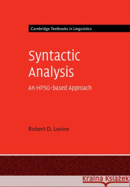 Syntactic Analysis: An Hpsg-Based Approach Robert D. Levine   9781107018884 Cambridge University Press - książka