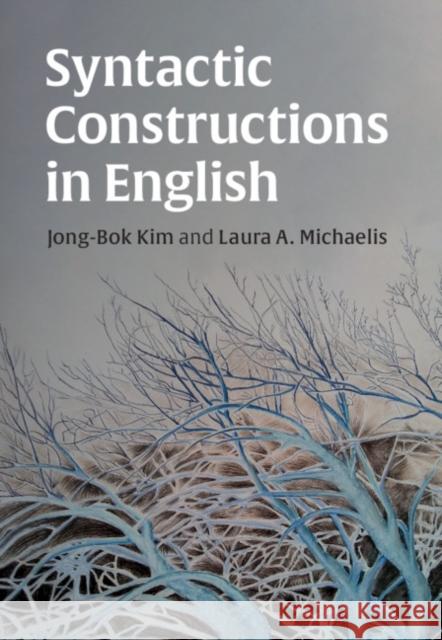 Syntactic Constructions in English Jong-Bok Kim Laura A. Michaelis 9781108455862 Cambridge University Press - książka