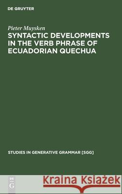 Syntactic Developments in the Verb Phrase of Ecuadorian Quechua Pieter Muysken 9783112420195 De Gruyter - książka