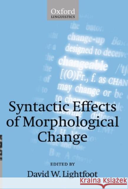 Syntactic Effects of Morphological Change David Lightfoot 9780199250691 Oxford University Press, USA - książka