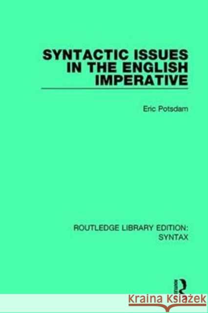 Syntactic Issues in the English Imperative Eric Potsdam 9781138213814 Routledge - książka