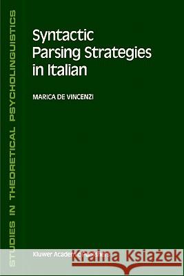 Syntactic Parsing Strategies in Italian: The Minimal Chain Principle De Vincenzi, M. 9780792312741 Springer - książka