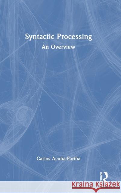 Syntactic Processing: An Overview Carlos Acu? 9781032522258 Routledge - książka