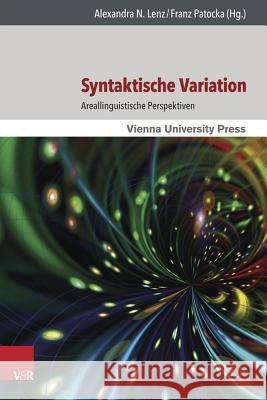 Syntaktische Variation: Areallinguistische Perspektiven Lenz, Alexandra N. 9783847104018 V&r Unipress - książka