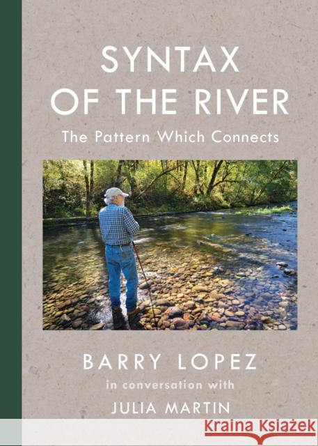 Syntax of the River: The Pattern Which Connects Julia Martin 9781595349897 Trinity University Press,U.S. - książka