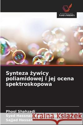 Synteza zywicy poliamidowej i jej ocena spektroskopowa Shahzadi, Phool, Bukhari, Syed Hassnain Raza, Hassan, Sajjad 9786208967697 Wydawnictwo Nasza Wiedza - książka