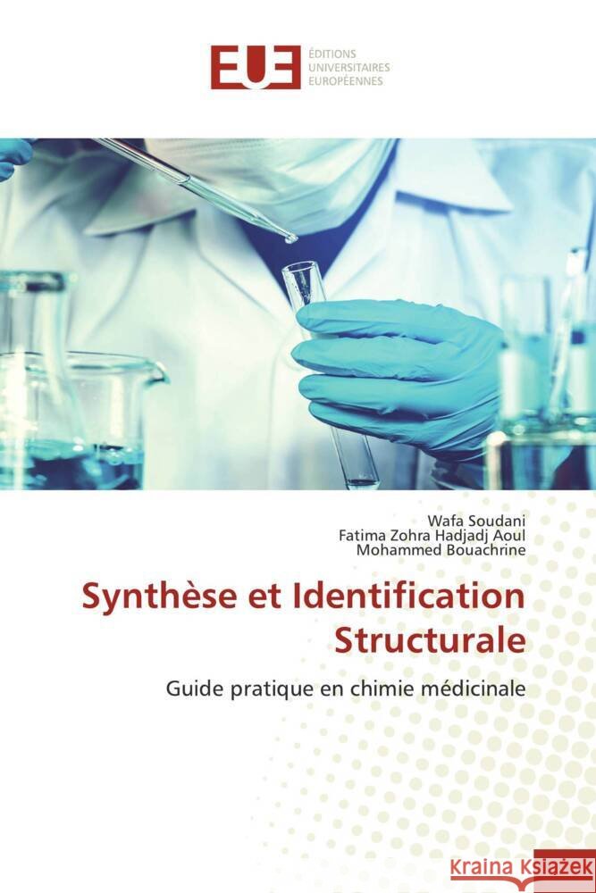 Synthèse et Identification Structurale Soudani, Wafa, Hadjadj Aoul, Fatima Zohra, BOUAChRINE, MOHAMMED 9786203436631 Éditions universitaires européennes - książka