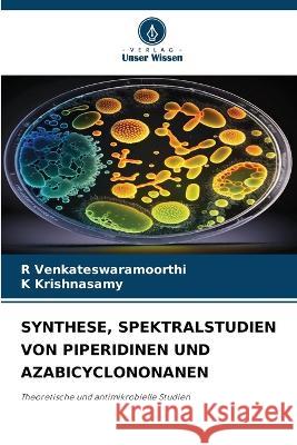 Synthese, Spektralstudien Von Piperidinen Und Azabicyclononanen R Venkateswaramoorthi K Krishnasamy  9786206017066 Verlag Unser Wissen - książka
