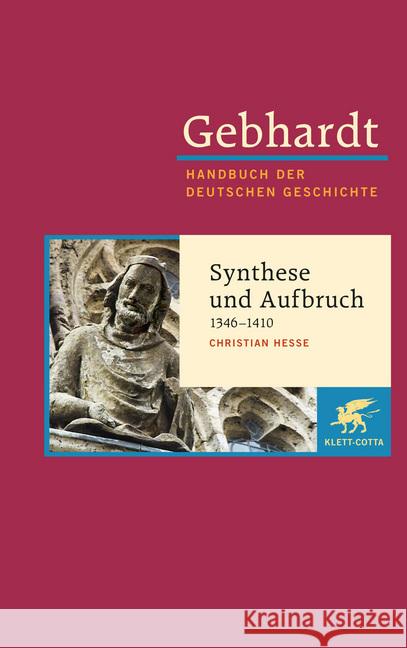 Synthese und Aufbruch (1346-1410) Hesse, Christian; Gebhardt, Bruno 9783608600728 Klett-Cotta - książka