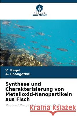 Synthese und Charakterisierung von Metalloxid-Nanopartikeln aus Fisch V. Ragul A. Poongothai 9786205311226 Verlag Unser Wissen - książka