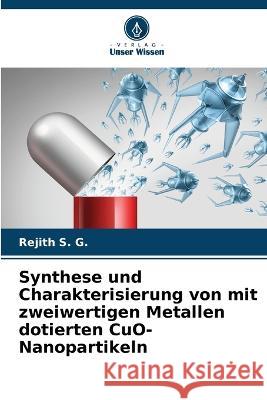 Synthese und Charakterisierung von mit zweiwertigen Metallen dotierten CuO-Nanopartikeln Rejith S 9786205300541 Verlag Unser Wissen - książka