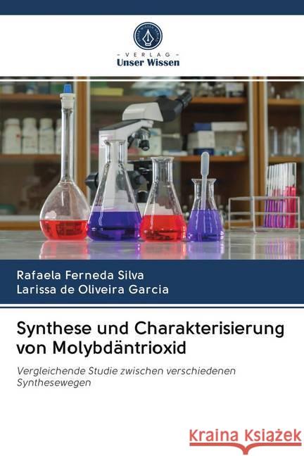 Synthese und Charakterisierung von Molybdäntrioxid Silva, Rafaela Ferneda; Garcia, Larissa de Oliveira 9786202697606 Verlag Unser Wissen - książka